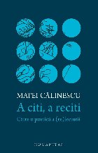 A citi, a reciti. Catre o poetica a (re)lecturii