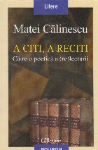 A citi, a reciti. Catre o poetica a (re)lecturii