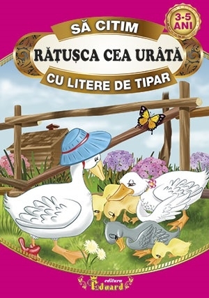 Sa citim  Ratusca cea urata  cu litere de tipar