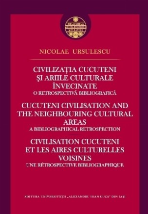 Civilizaţia Cucuteni şi ariile culturale învecinate - O retrospectivă bibliografică