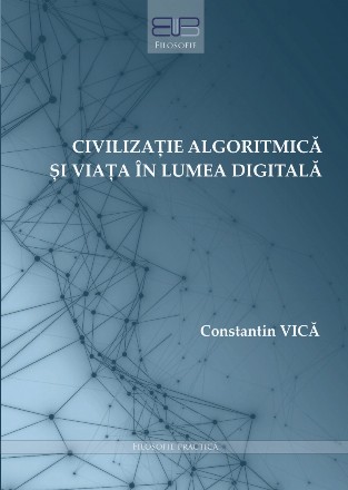 Civilizaţie algoritmică şi viaţa în lumea digitală