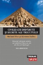 Civilizaţii dispărute şi secrete ale