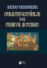 Civilizatia romanilor intre medieval si modern. Orizontul imaginii (1550-1800)