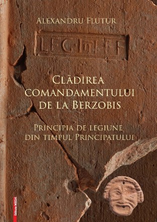 Cladirea comandamentului de la Berzobis. Principia de legiune din timpul principatului