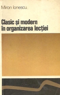 Clasic si modern in organizarea lectiei