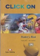 CLICK ON 3 Student s book - Limba engleza III, clasa a X-a