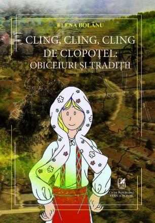 Cling, cling cling de clopoţel : obiceiuri şi tradiţii