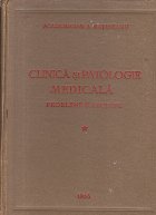 Clinica si patologie medicala - Probleme si lectiuni, Volumul I