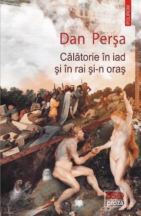 Călătorie în iad şi în rai şi-n oraş : (Cartea păcatelor),roman