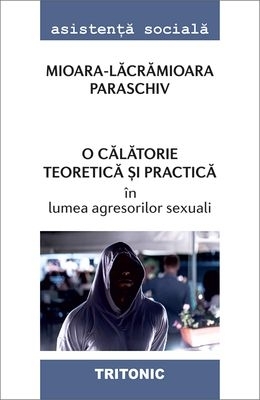 O călătorie teoretică şi practică în lumea agresorilor sexuali