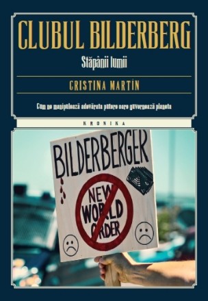 Clubul Bilderberg. Stăpânii lumii