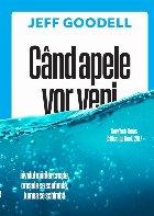 Când apele vor veni : nivelul mărilor creşte, oraşele se scufundă, lumea se schimbă