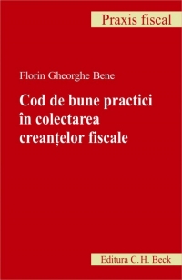 Cod de bune practici in colectarea creantelor fiscale