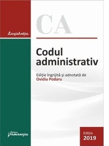 Codul administrativ. Actualizat la 10 iulie 2019