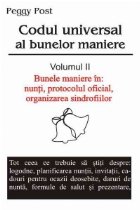 Codul universal al bunelor maniere -  vol. 2 - Bunele maniere in : nunti,protocolul oficial, organizarea sindr