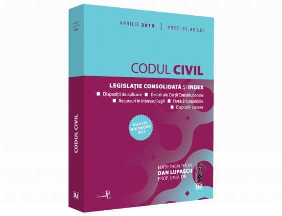 Codul civil: aprilie 2019. Editie tiparita pe hartie alba. Legislatie consolidata si index