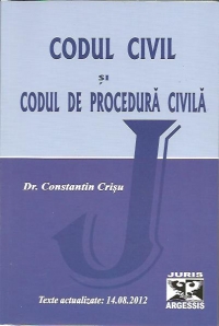 Codul civil si codul de procedura civila. Texte actualizate: 14.08.2012