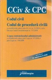 Codul civil. Codul de procedura civila. Legea contenciosului administrativ (cu modificarile aduse prin Legea nr. 97/2008 si prin Legea 100/2008) - Editie actualizata la 18 martie 2008