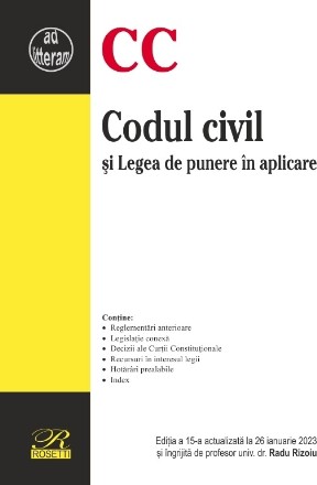 Codul civil şi Legea de punere în aplicare : Reglementări anterioare, Legislaţie conexă, Decizii ale Curţii Constituţionale, Recursuri în interesul legii, Hotărâri prealabile Index