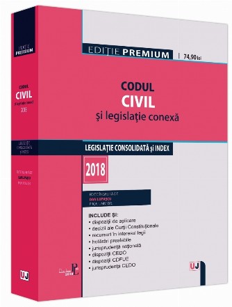 Codul civil si legislatie conexa 2018. Editie Premium