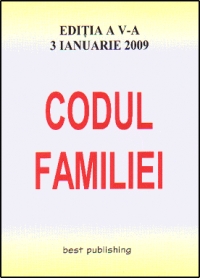 Codul familiei - editia a V-a - actualizata la 3 ianuarie 2009