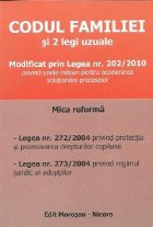 Codul familiei si 2 legi uzuale - Modificat prin Legea nr. 202/2010 privind unele masuri pentru accelerarea so