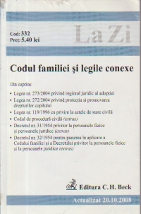 Codul familiei si legile conexe (actualizat la 20.10.2008). Cod 332