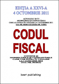 Codul fiscal 2011 - editia a XXVI-a - 4 octombrie 2011