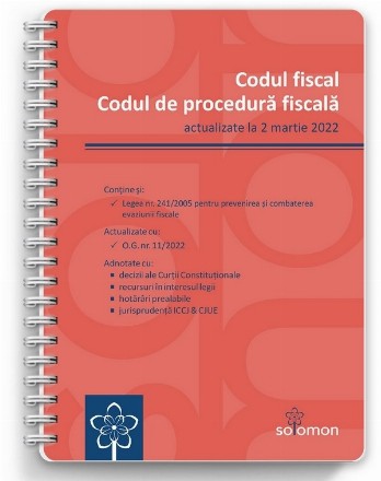 Codul fiscal, Codul de procedură fiscală : actualizate la 2 martie 2022