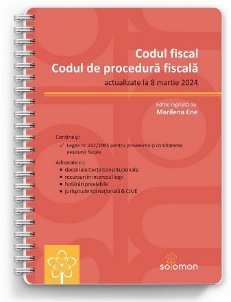 Codul fiscal,Codul de procedură fiscală : actualizate la 20 februarie 2024