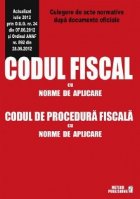 Codul fiscal cu norme de aplicare. Codul de procedura fiscala cu norme de aplicare. Actualizat in iulie 2012