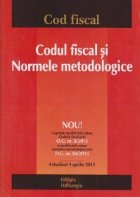 Codul fiscal si Normele metodologice. Actualizat la 4 aprilie 2013