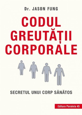 Codul greutăţii corporale. Secretul unui corp sănătos