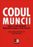 Codul Muncii - Legea nr. 53/2003 republicata, Editie actualizata (24.05.2011)