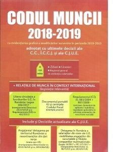 Codul muncii 2018 - 2019 cu evidentierea grafica a modificarilor survenite in perioada 2018 - 2019