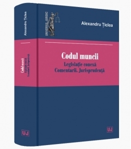 Codul muncii 2020 Legislatie conexa. Comentarii. Jurisprudenta