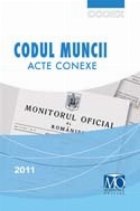 Codul muncii. Acte conexe. Editia septembrie 2011