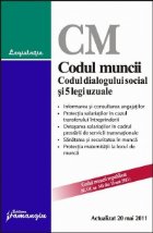 Codul muncii. Codul dialogului social si 5 legi uzuale, Editia a 16-a actualizata la 20 mai 2011