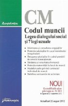 Codul muncii. Legea dialogului social si 7 legi uzuale - actualizat 22 august 2012