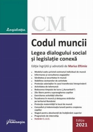 Codul muncii. Legea dialogului social si legislatie conexa. Actualizat la 5 septembrie 2021