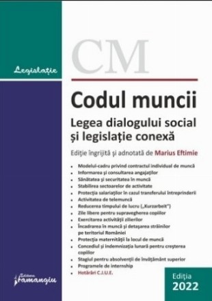 Codul muncii : Legea dialogului social şi legislaţie conexă