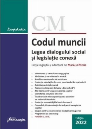 Codul muncii : Legea dialogului social şi legislaţie conexă