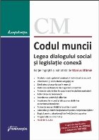 Codul muncii,Legea dialogului social şi legislaţie conexă