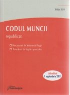 Codul Muncii republicat, Editia 2011 -  Decizii ale Curtii Constitutionale, recursuri in interesul legii, trim