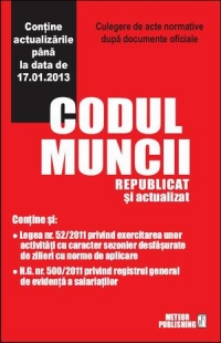 Codul muncii republicat si actualizat la 17.01.2013