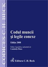 CODUL MUNCII SI LEGILE CONEXE. EDITIA 2008