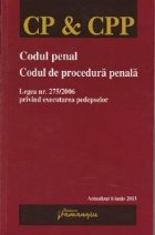 Codul penal. Codul de procedura penala. Legea nr. 275/2006 privind executarea pedepselor - actualizata 6 iunie