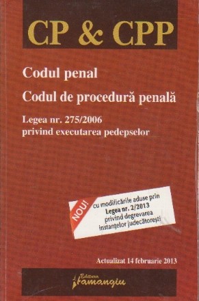 Codul penal. Codul de procedura penala. Legea nr. 275/2006 privind executarea pedepselor