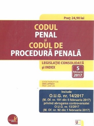 Codul penal si Codul de procedura penala. Legislatie consolidata si index: 5 februarie 2017