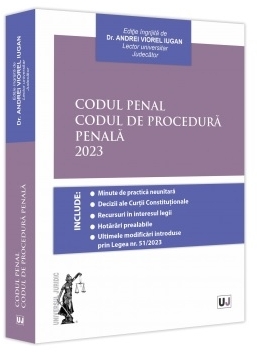 Codul penal, Codul de procedură penală : Minute de practică neunitară, Decizii ale Curţii Constituţionale, Recursuri în interesul legii, Hotărâri prealabile